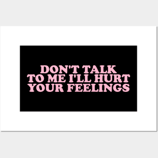 Don't Talk To Me I'll Hurt Your Feelings, Y2K Style Crewneck Posters and Art